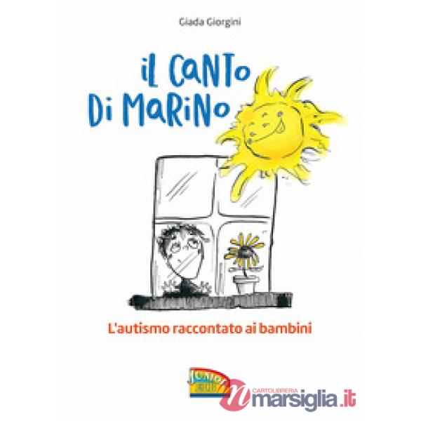 Il canto di Marino. L'autismo raccontato ai bambini
