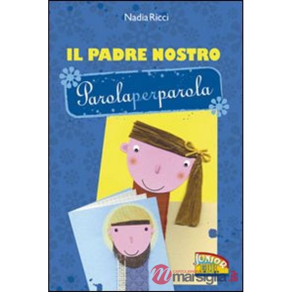 Padre Nostro parola per parola. Ediz. illustrata (Il)