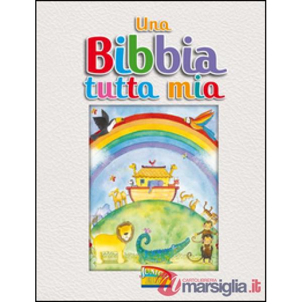 Bibbia tutta mia. Ediz. illustrata (Una)