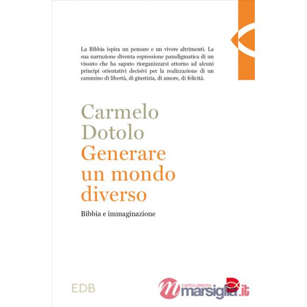 Generare un mondo diverso. Bibbia e immaginazione
