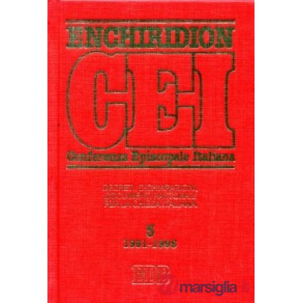 Enchiridion CEI. Decreti, dichiarazioni, documenti pastorali per la Chiesa italiana (1991-1995). Vol. 5