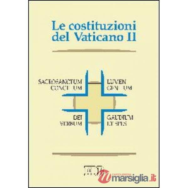 Costituzioni del Vaticano II. Sacrosanctum concilium, Lumen gentium, Dei Verbum, Gaudium et spes (Le)