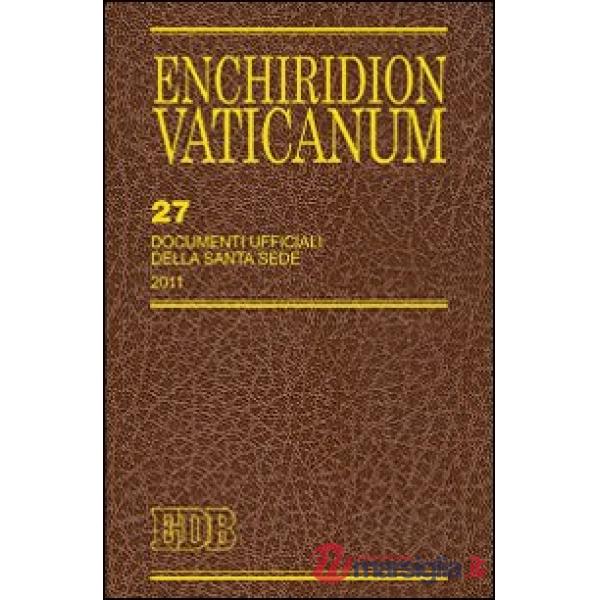 Enchiridion Vaticanum. Vol. 27: Documenti ufficiali della Santa Sede (2011)