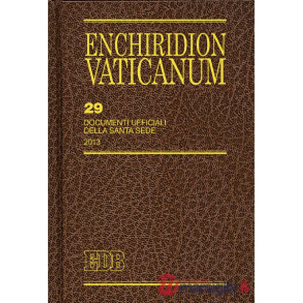 Enchiridion Vaticanum. Vol. 29: Documenti ufficiali della Santa Sede (2013)
