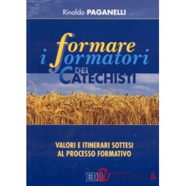 Formare i formatori dei catechisti. Valori e itinerari sottesi al processo formativo