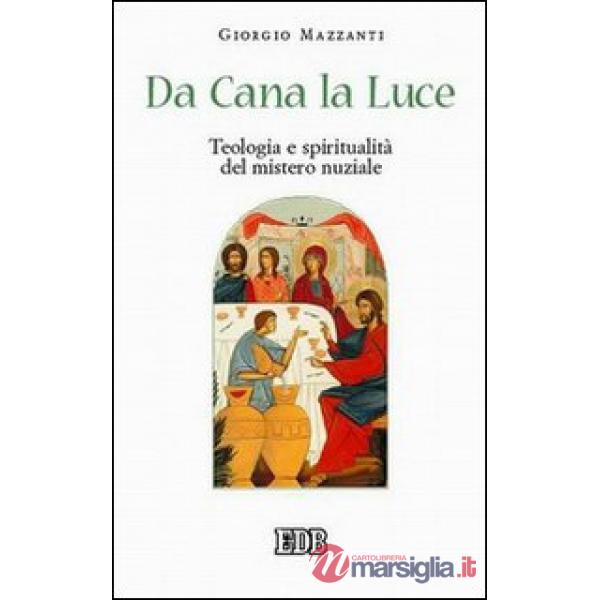 Da Cana la luce. Teologia e spiritualità del mistero nuziale
