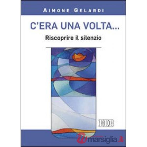 C'era una volta... Riscoprire il silenzio