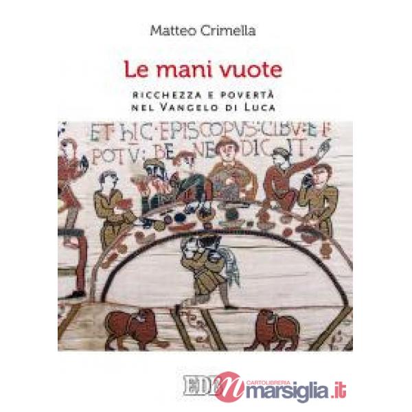 Le mani vuote. Ricchezza e povertà nel Vangelo di Luca