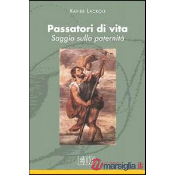 Passatori di vita. Saggio sulla paternità