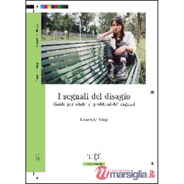 Segnali del disagio. Guida per adulti ai problemi dei ragazzi (I)