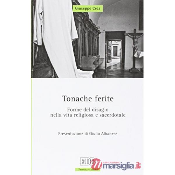 Tonache ferite. Forme del disagio nella vita religiosa e sacerdotale