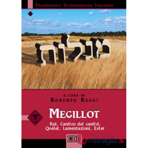 Megillot. Rut, Cantico dei cantici, Qoèlet, Lamentazioni, Ester. Versione interlineare in italiano. Ediz. bilingue