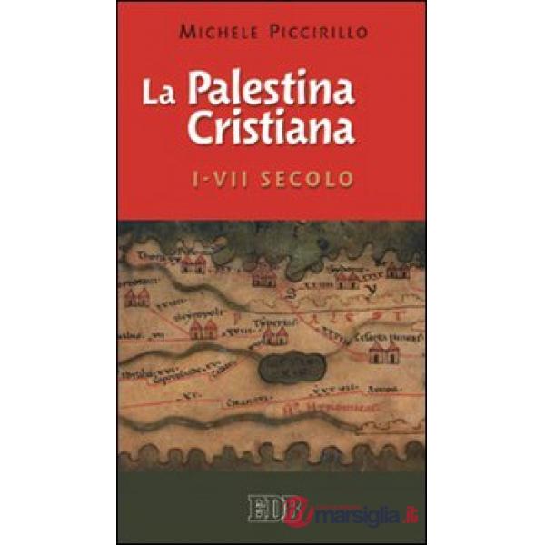 Palestina cristiana I-VII secolo (La)