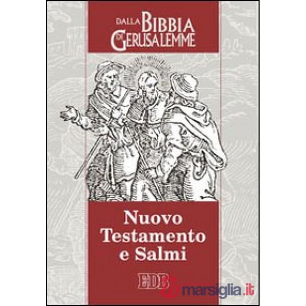 Nuovo Testamento e Salmi. Dalla Bibbia di Gerusalemme