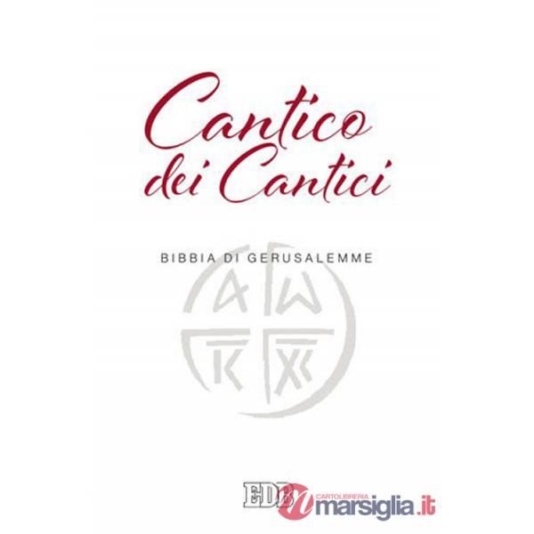Cantico dei cantici. Dalla Bibbia di Gerusalemme