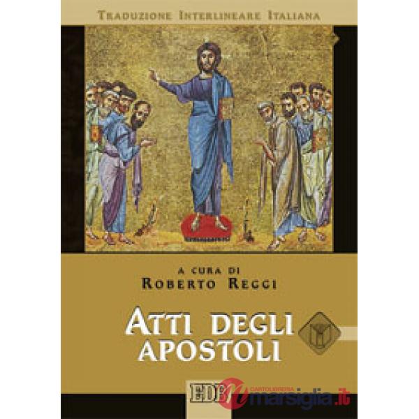 Atti degli apostoli. Versione interlineare in italiano