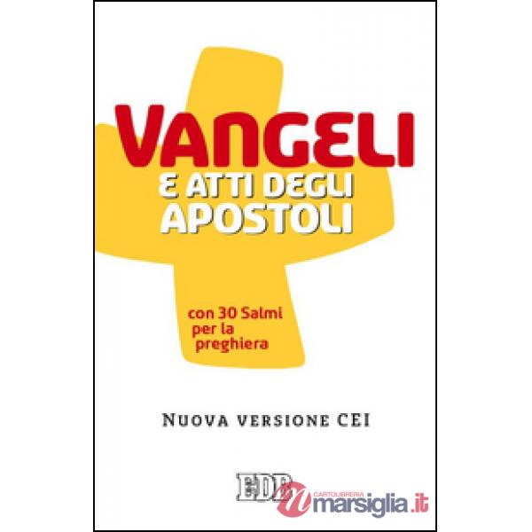 Vangeli e Atti degli apostoli con trenta salmi per la preghiera. Nuova versione CEI