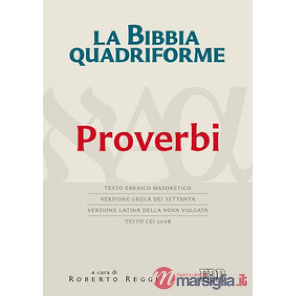 Bibbia quadriforme. Proverbi. Testo ebraico masoretico, versione greca dei Settanta, versione latina della Nova Vulgata, testo C