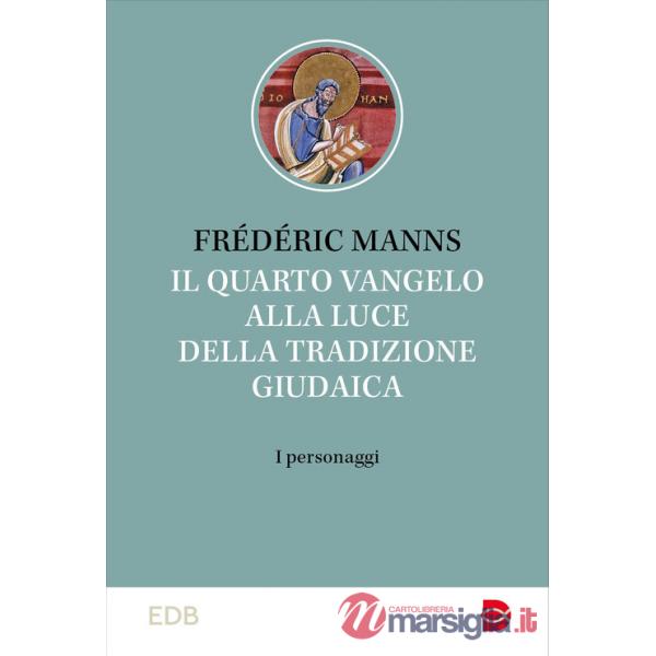 Quarto vangelo alla luce della tradizione giudaica. I personaggi (Il)