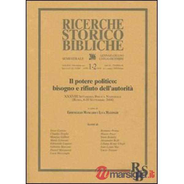 Potere politico: bisogno e rifiuto dell'autorità. XXXVIII Settimana Biblica Nazionale (Roma, 6-10 settembre 2004) (Il)
