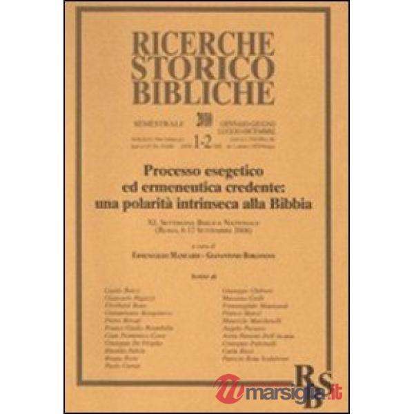 Processo esegetico ed ermeneutica credente: una polarità intrinseca alla Bibbia. XL Settimana Biblica Nazionale (Roma, 8-12 Sett