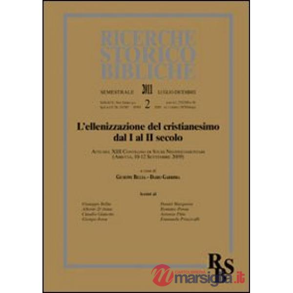 Ellenizzazione del cristianesimo dal I al II secolo (L'). Atti del XIII Convegno di Studi Neotestamentari (Ariccia, 10-12 settem