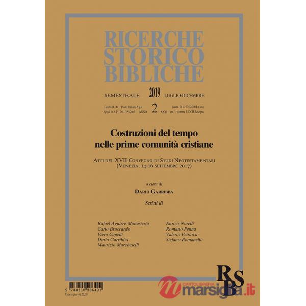 Ricerche storico-bibliche (2019). Vol. 2: Costruzioni del tempo nelle prime comunità cristiane. Atti del XVII Convegno di Studi 