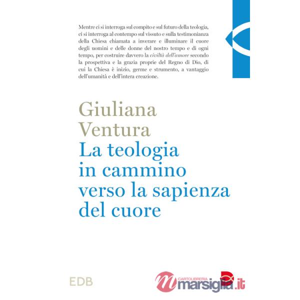 Teologia in cammino per la sapienza del cuore (La)