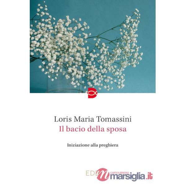 Bacio della sposa. Iniziazione alla preghiera (Il)