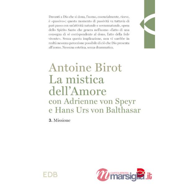 Mistica dell'amore con Adrienne von Speyr e Hans Urs von Balthasar (La). Vol. 3: Missione
