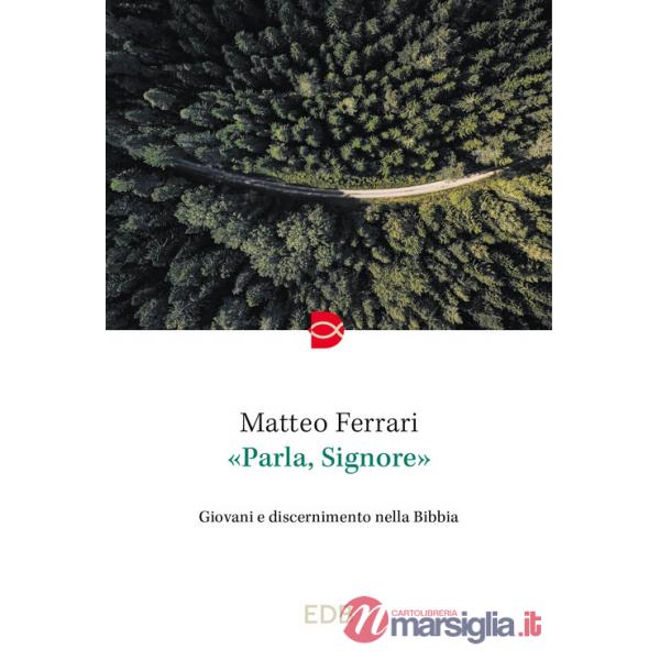 «Parla, Signore». Giovani e discernimento nella Bibbia