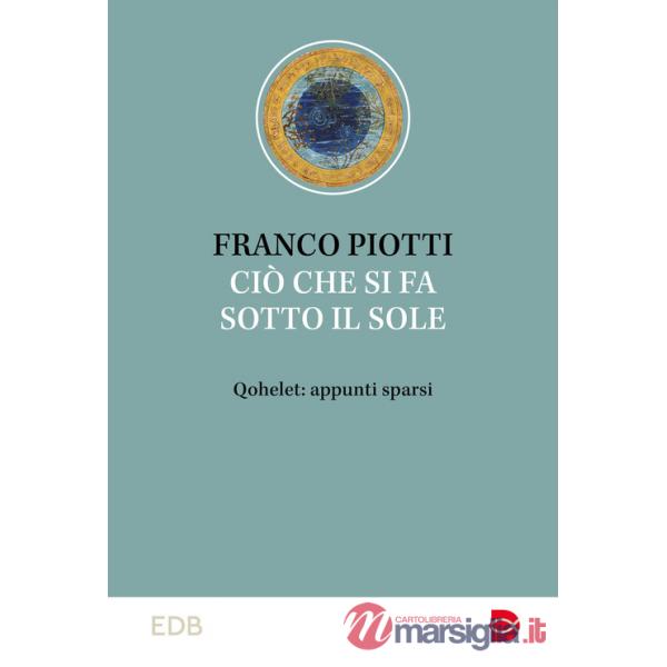 Ciò che si fa sotto il sole. Qohelet: appunti sparsi