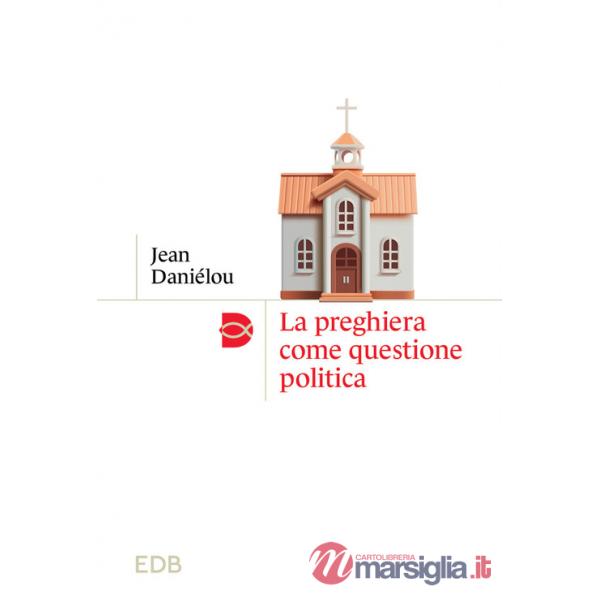 Preghiera come questione politica (La)