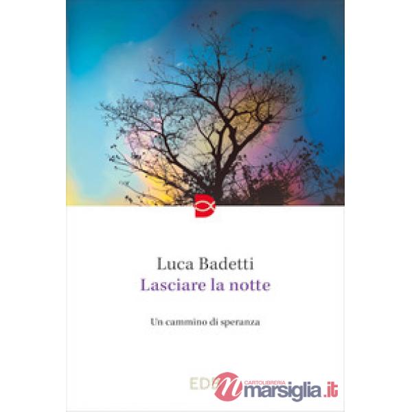 Lasciare la notte. Un cammino di speranza