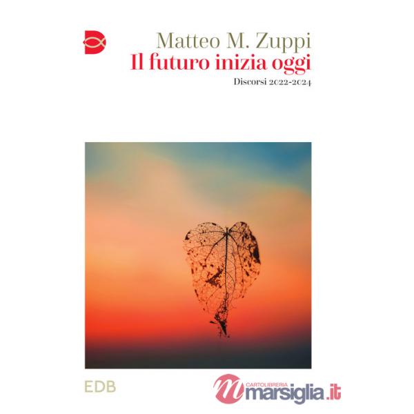 Futuro inizia oggi. Discorsi 2022-2024 (Il)