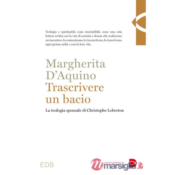 Trascrivere un bacio. La teologia sponsale di Christophe Lebreton
