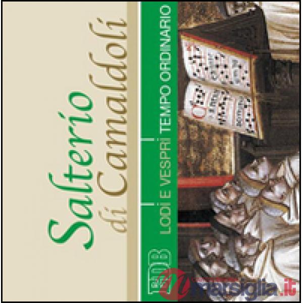 Salterio di Camaldoli. Lodi e vespri del tempo ordinario. Con CD Audio