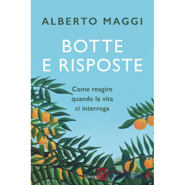 Botte e risposte. Come reagire quando la vita ci interroga
