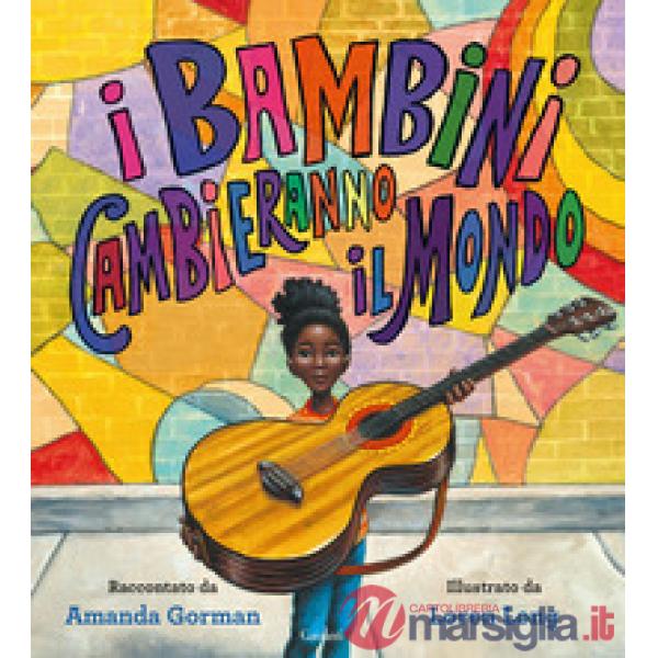 Bambini cambieranno il mondo (I)