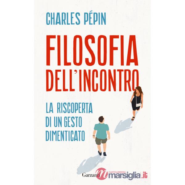 Filosofia dell'incontro. La riscoperta di un gesto dimenticato