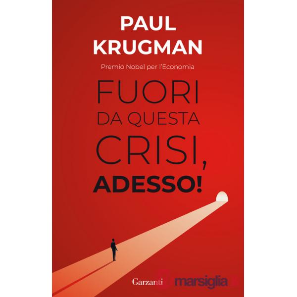 Fuori da questa crisi, adesso!