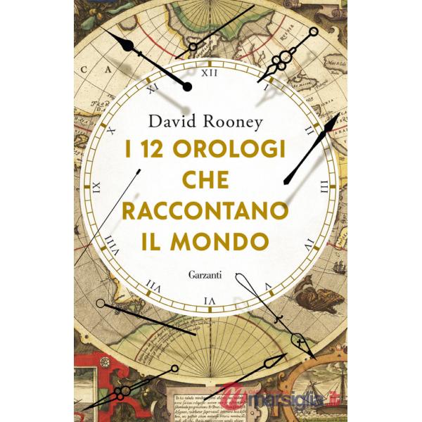 12 orologi che raccontano il mondo (I)