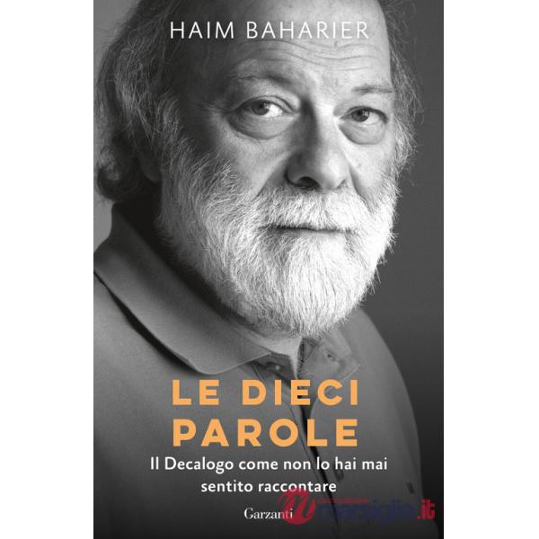 Dieci parole. Il decalogo come non lo hai mai sentito raccontare (Le)