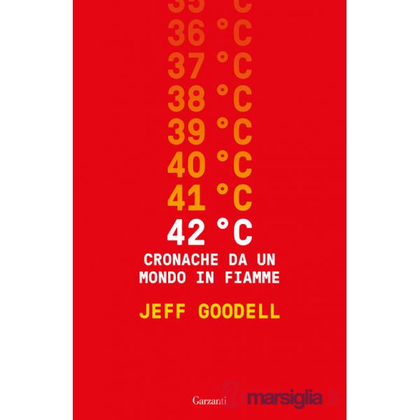 42° C. Cronache da un mondo in fiamme