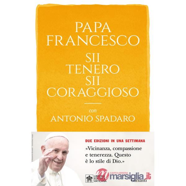 Sii tenero, sii coraggioso