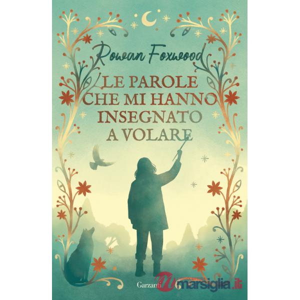 Parole che mi hanno insegnato a volare (Le)