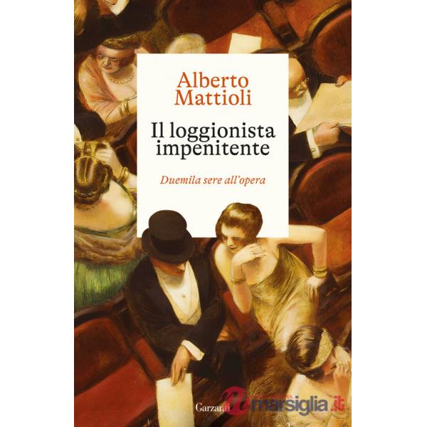 Loggionista impenitente. Duemila sere all'opera (Il)