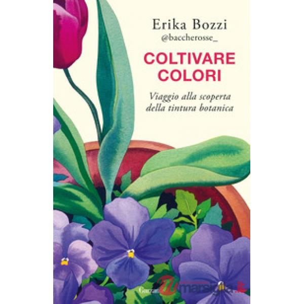 Coltivare colori. Viaggio alla scoperta della tintura botanica