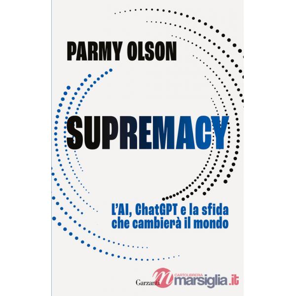 Supremacy. L'AI, ChatGPT e la sfida che cambierà il mondo