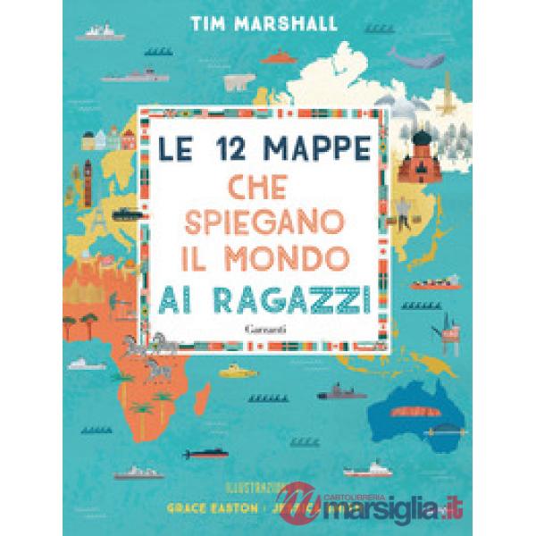 12 mappe che spiegano il mondo ai ragazzi (Le)
